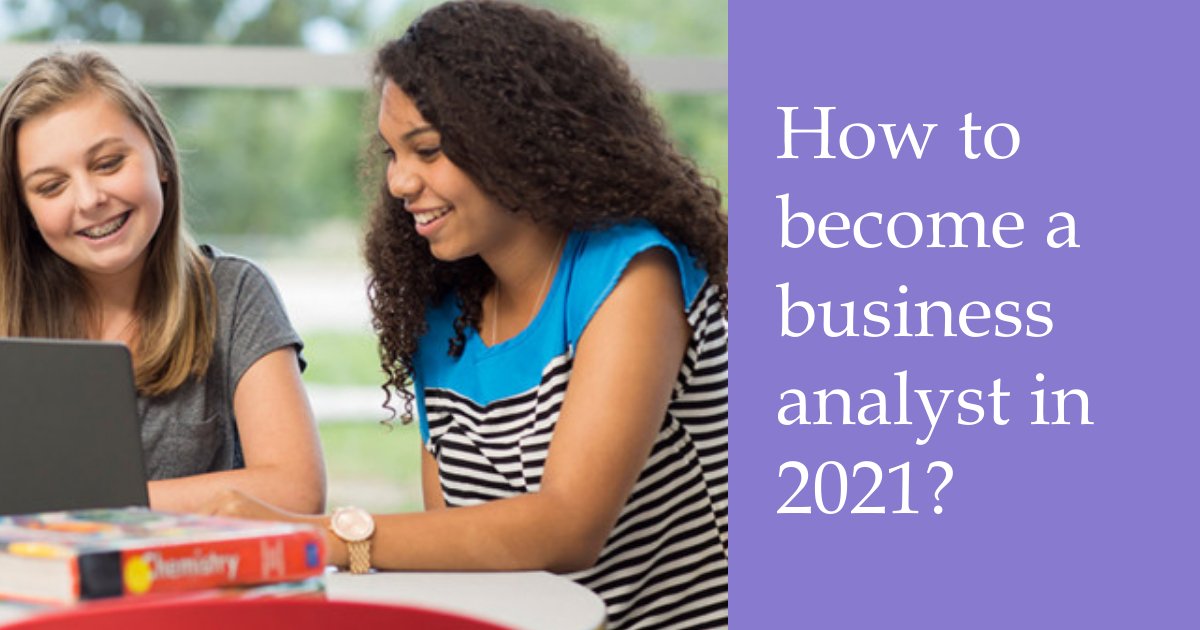 How to become a business analyst in 2021?
