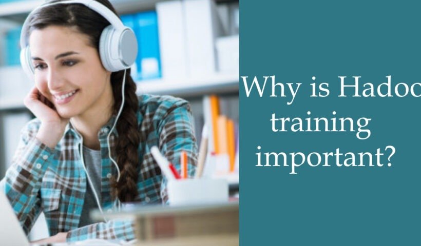Why is Hadoop training important?